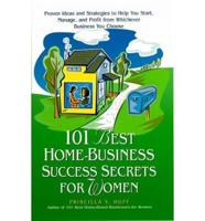 101 Best Home-Business Success Secrets for Women