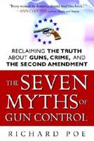 Seven Myths of Gun Control