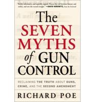 The Seven Myths of Gun Control