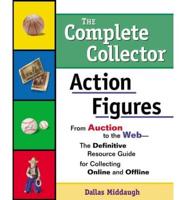 Complete Collector:Action Figures