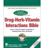 Drug-Herb-Vitamin Interactions Bible