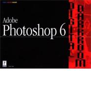 Adobe Photoshop 6 Digital Darkroom