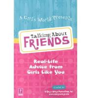 A Girl's World Presents Talking About Friends