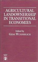 Agricultural Landownership in Transitional Economies