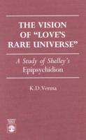 The Vision of "Love's Rare Universe"