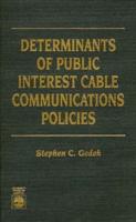 Determinants of Public Interest Cable Communications Policies