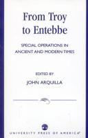 From Troy to Entebbe: Special Operations in Ancient and Modern Times