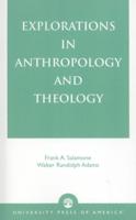 Explorations in Anthropology and Theology