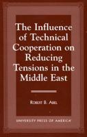 The Influence of Technical Cooperation on Reducing Tensions in the Middle East
