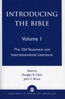 Introducing the Bible: The Old Testament and Intertestamental Literature, Volume I