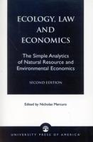 Ecology, Law and Economics: The Simple Analytics of Natural Resource and Environmental Economics, 2nd Edition