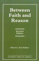 Between Faith and Reason, Revised Edition