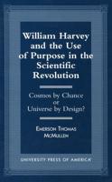 William Harvey and the Use of Purpose in the Scientific Revolution