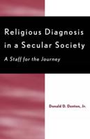 Religious Diagnosis in a Secular Society: A Staff for the Journey