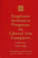 Employee Assistance Programs on Liberal Arts Campuses