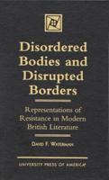 Disordered Bodies and Disrupted Borders