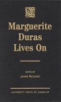 Marguerite Duras Lives On