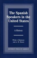 The Spanish Speakers in the United States: A History