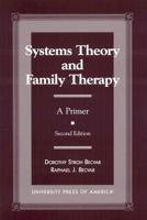 Systems Theory and Family Therapy: A Primer, Second Edition