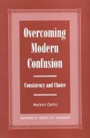 Overcoming Modern Confusion