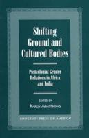 Shifting Ground and Cultural Bodies