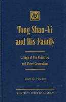 Tong Shao-Yi and His Family: A Saga of Two Countries and Three Generations