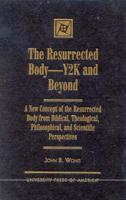 The Resurrected Body-- Y2K and Beyond