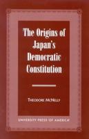 The Origins of Japan's Democratic Constitution