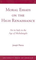 Moral Essays on the High Renaissance
