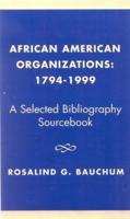 African American Organizations 1794-1999