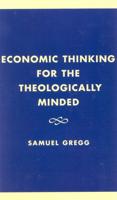 Economic Thinking for the Theologically Minded