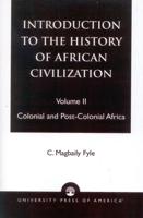 Introduction to the History of African Civilization: Colonial and Post-Colonial Africa- Vol. II, 2nd Edition