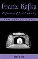 Franz Kafka: A Question of Jewish Identity: Two Perspectives