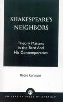 Shakespeare's Neighbors: Theory Matters in the Bard and His Contemporaries