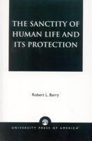 The Sanctity of Human Life and its Protection