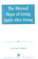 The Blessed Hope of Living Again after Dying