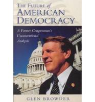 The Future of American Democracy: A Former Congressman's Unconventional Analysis
