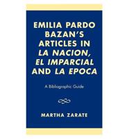 Emilia Pardo Bazan's Articles in La Nación, El Imparcial and La Epoca