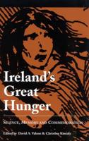 Ireland's Great Hunger: Silence, Memory, and Commemoration