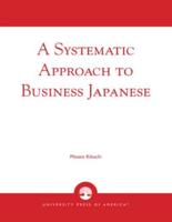 A Systematic Approach to Business Japanese