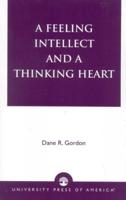 A Feeling Intellect and a Thinking Heart