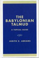 The Babylonian Talmud: A Topical Guide