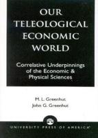 Our Teleological Economic World