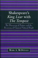 Shakespeare's King Lear with The Tempest: The Discovery of Nature and the Recovery of Classical Natural Right