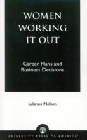 Women Working It Out: Career Plans and Business Decisions