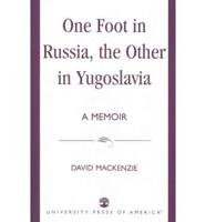 One Foot in Russia, the Other in Yugoslavia