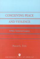 Conceiving Peace and Violence: A New Testament Legacy