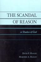 The Scandal of Reason: or Shadow of God