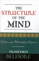 The Structure of the Mind: Outlines of a Philosophical System