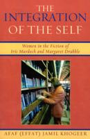 The Integration of the Self: Women in the Fiction of Iris Murdoch and Margaret Drabble